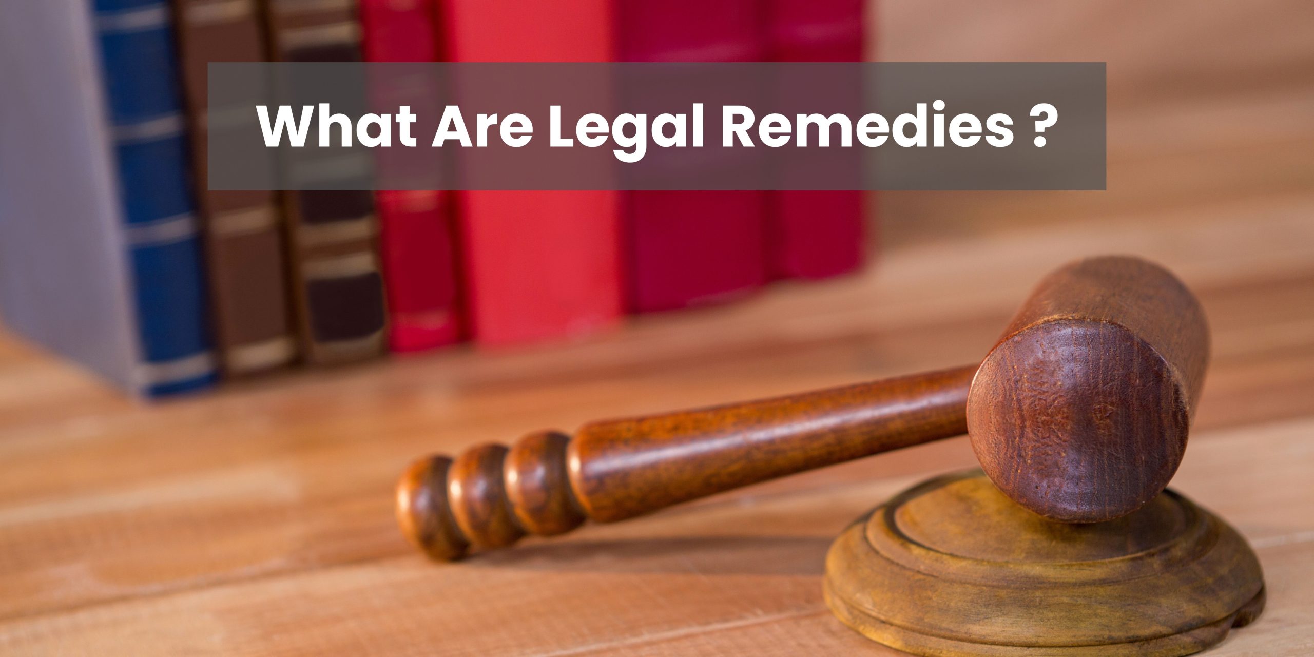 What are Legal Remedies?