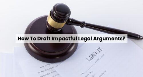 How To Draft Impactful Legal Arguments.